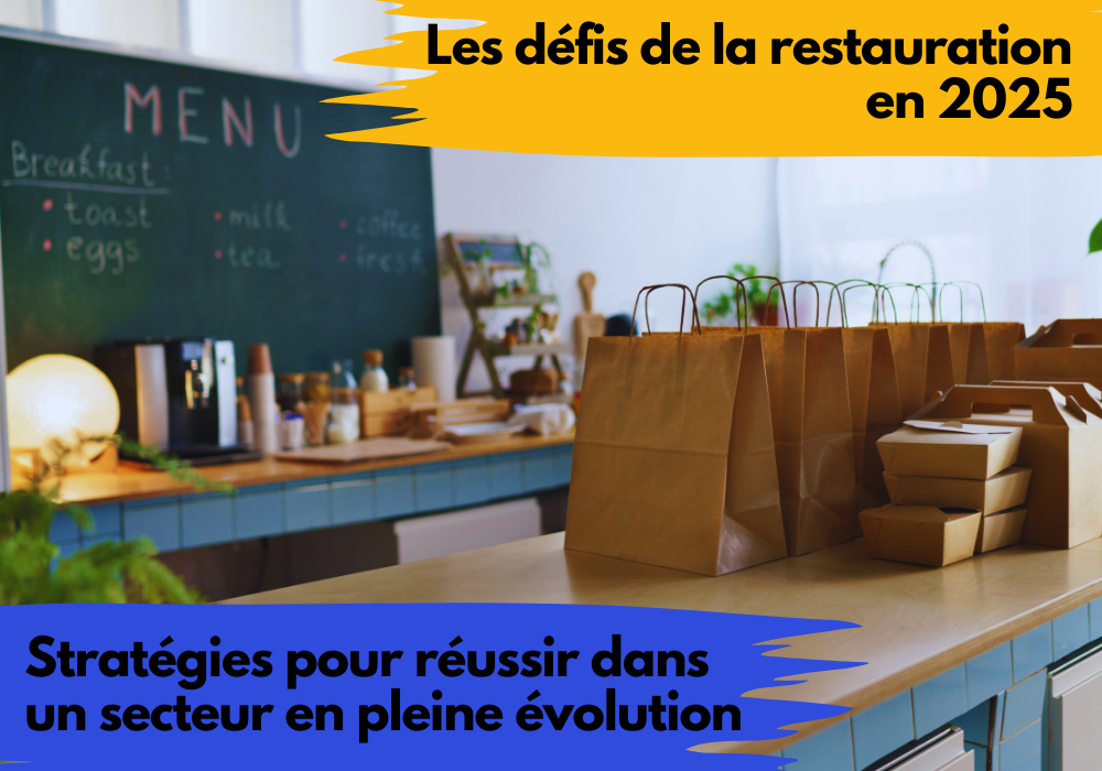 Les défis de la restauration en 2025 : Stratégies pour réussir dans un secteur en pleine évolution