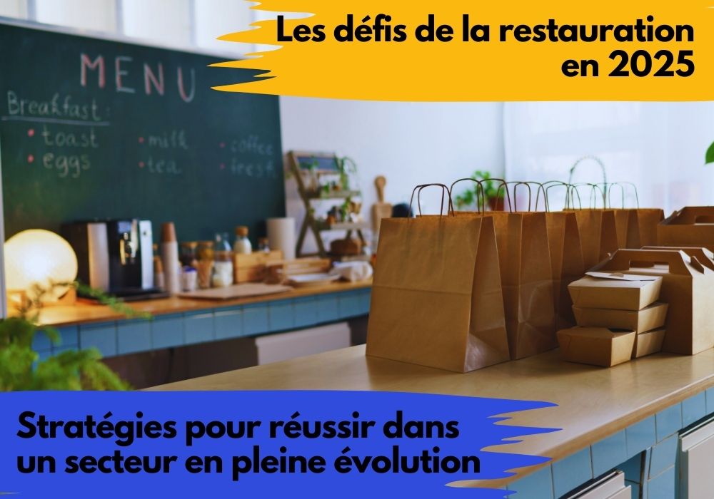 Les défis de la restauration en 2025 : Stratégies pour réussir dans un secteur en pleine évolution