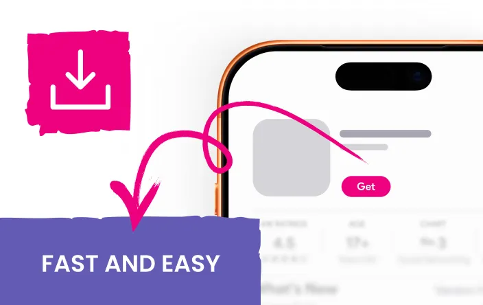Smartphone screen showing a 'Get' button with a pink download icon and an arrow pointing to a purple box labeled 'FAST AND EASY'.
