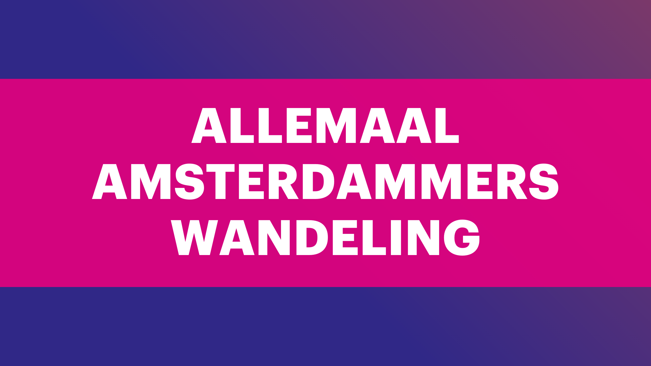 Allemaal Amsterdammers Wandeling