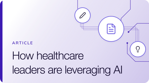 Article cover: How healthcare leaders are leveraging AI