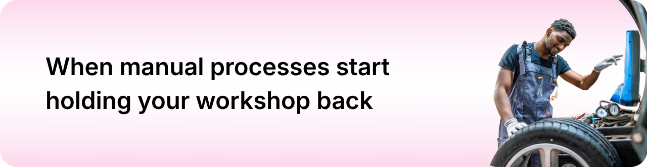 5 Signs Your Workshop Has Outgrown Manual Processes