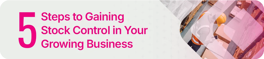 Blog_banner_Whitepaper_Five-Steps-to-Gaining-Stock-Control