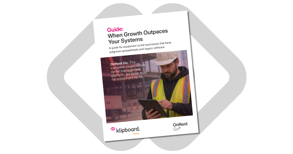 OnRent Go Guide - When Growth Outpaces Your Systems