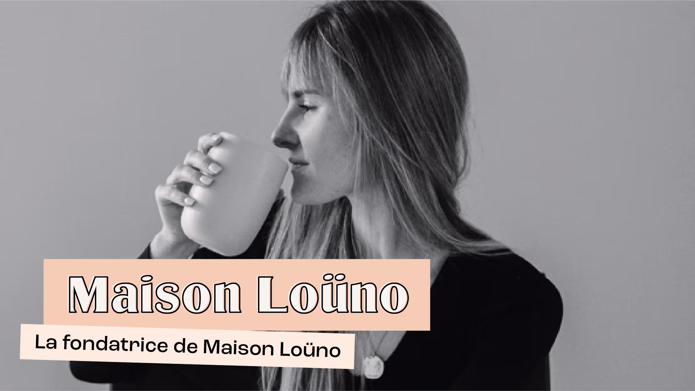 Rencontre avec Louise, fondatrice de Maison Loüno