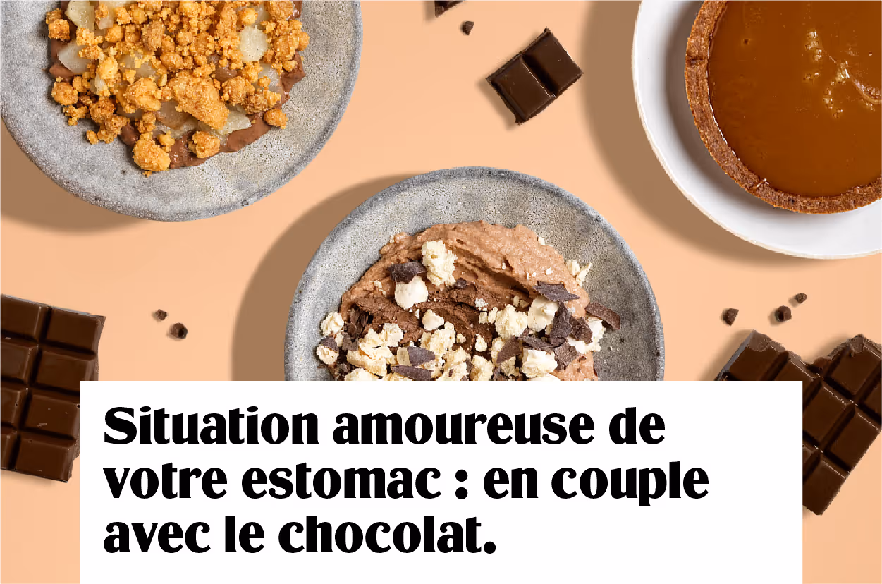 Situation amoureuse de votre estomac : en couple avec le chocolat.