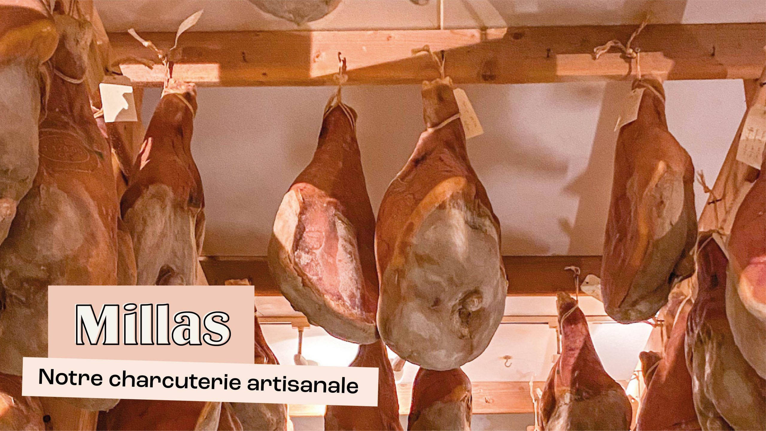 La Maison Millas, notre charcuterie artisanale