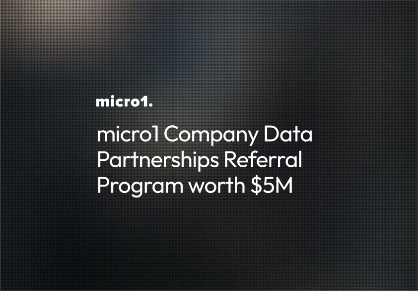 Announcing the micro1 Company Data Partnerships Referral Program