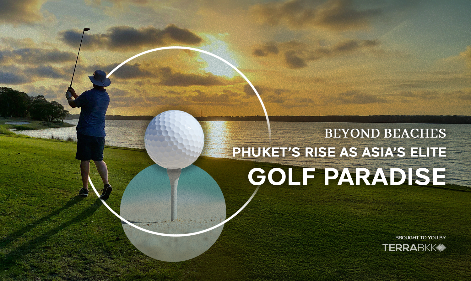 Beyond Beaches Phuket’s Rise as Asia’s Elite Golf Paradise