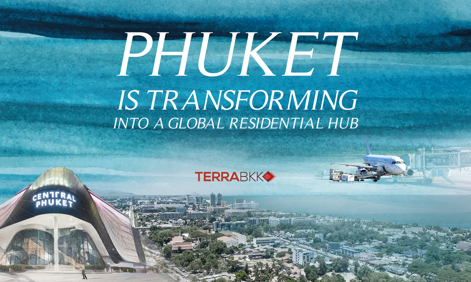 Phuket is Transforming into a Global Residential Hub