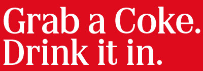 White text on red background saying 'Grab a Coke. Drink it in.'