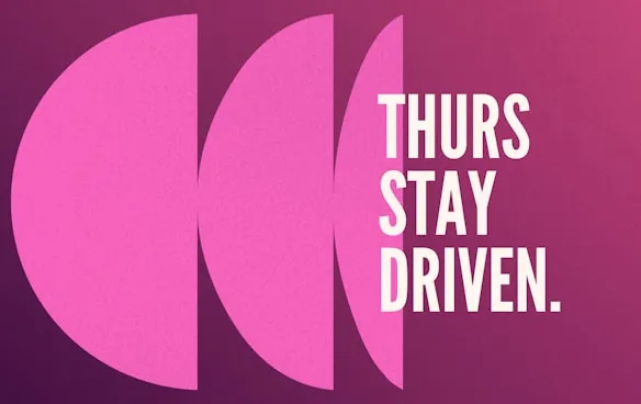 Pink semi-circles on purple background with text: THURS STAY DRIVEN.
