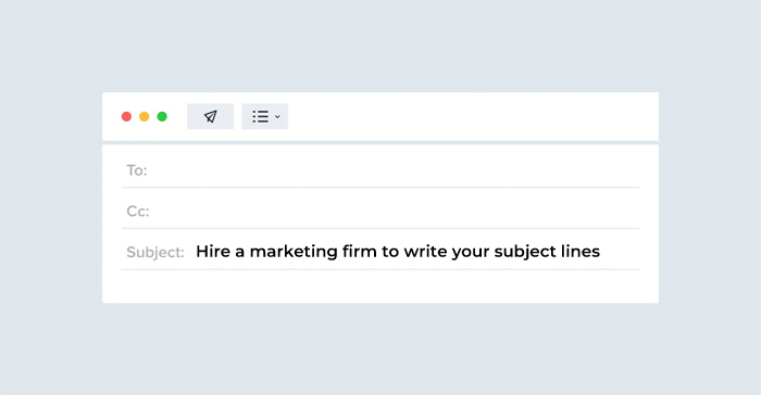 Hire a marketing firm to write your subject lines