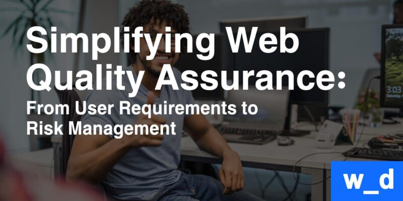 Simplifying Web Quality Assurance From User Requirements to Risk Management