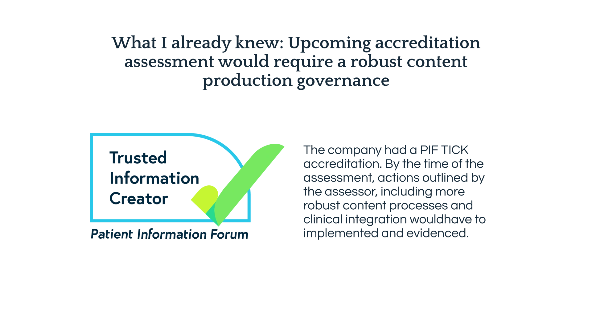 Acreditation assessment required a robust governance framework to be developed.