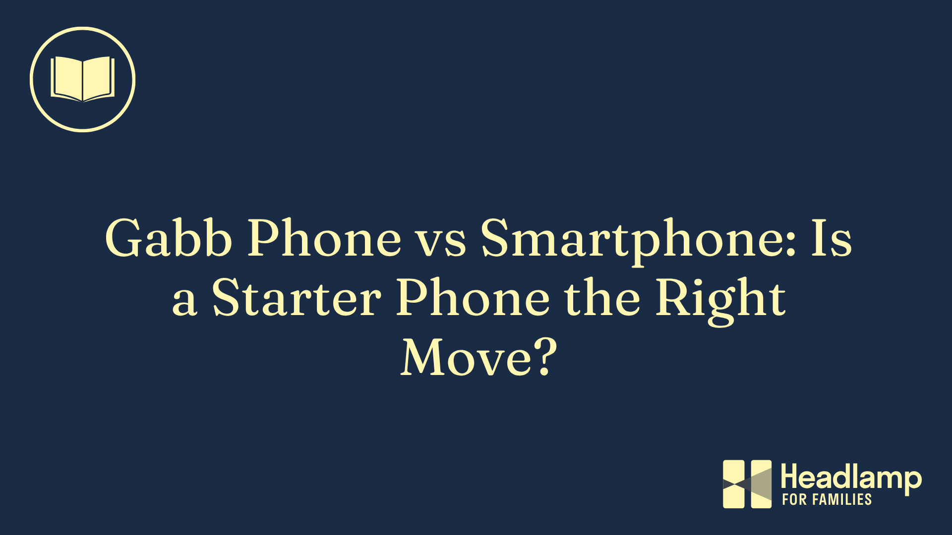 Gabb Phone vs Smartphone: Is a Starter Phone the Right Move?
