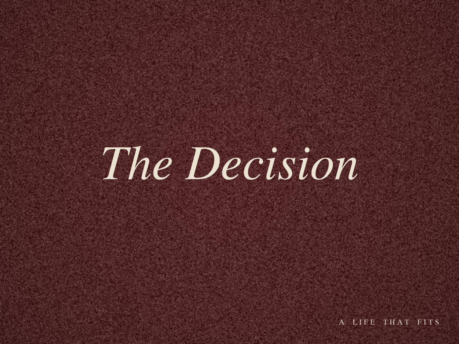 The Decision