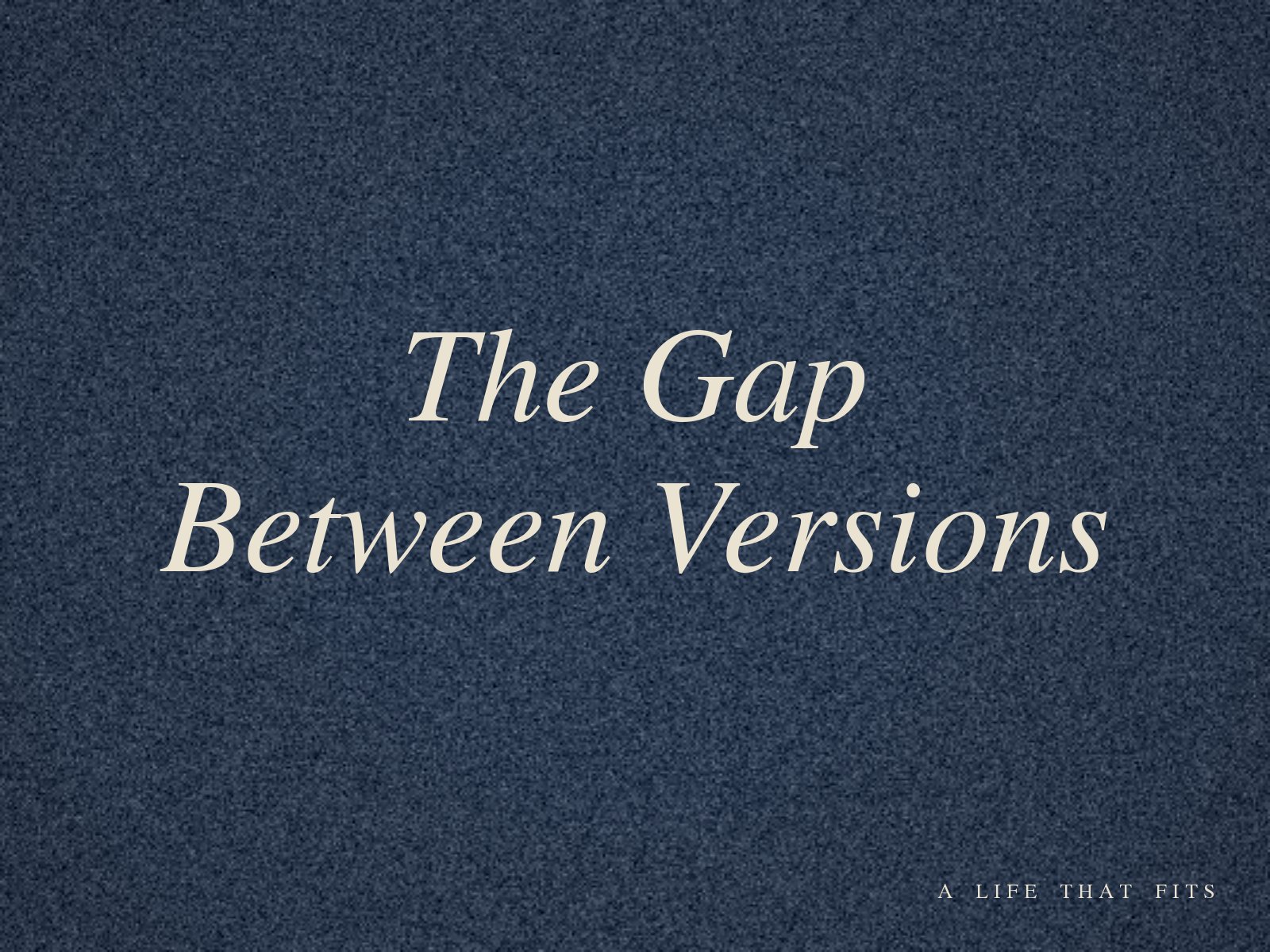 The Gap Between Versions