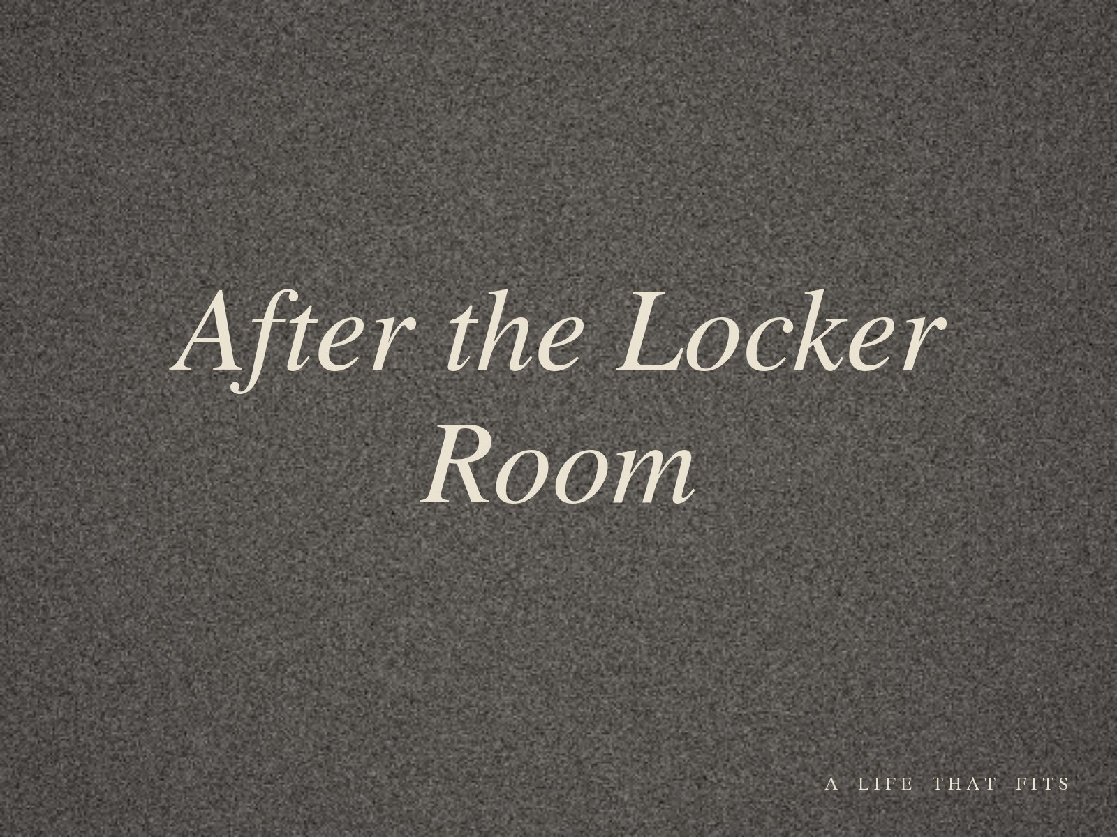 After the Locker Room