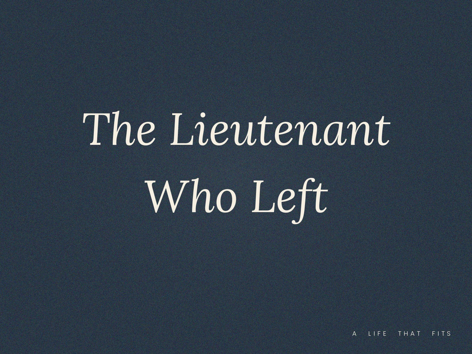 The Lieutenant Who Left