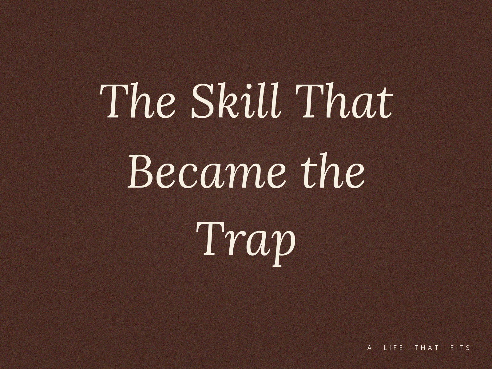 The Skill That Became the Trap