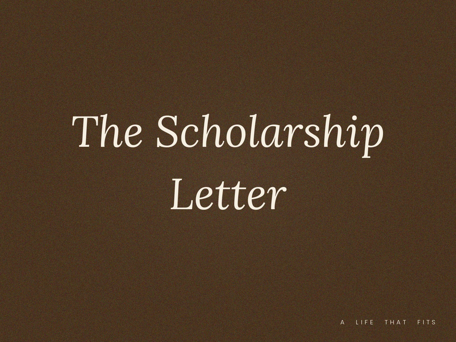 The Scholarship Letter