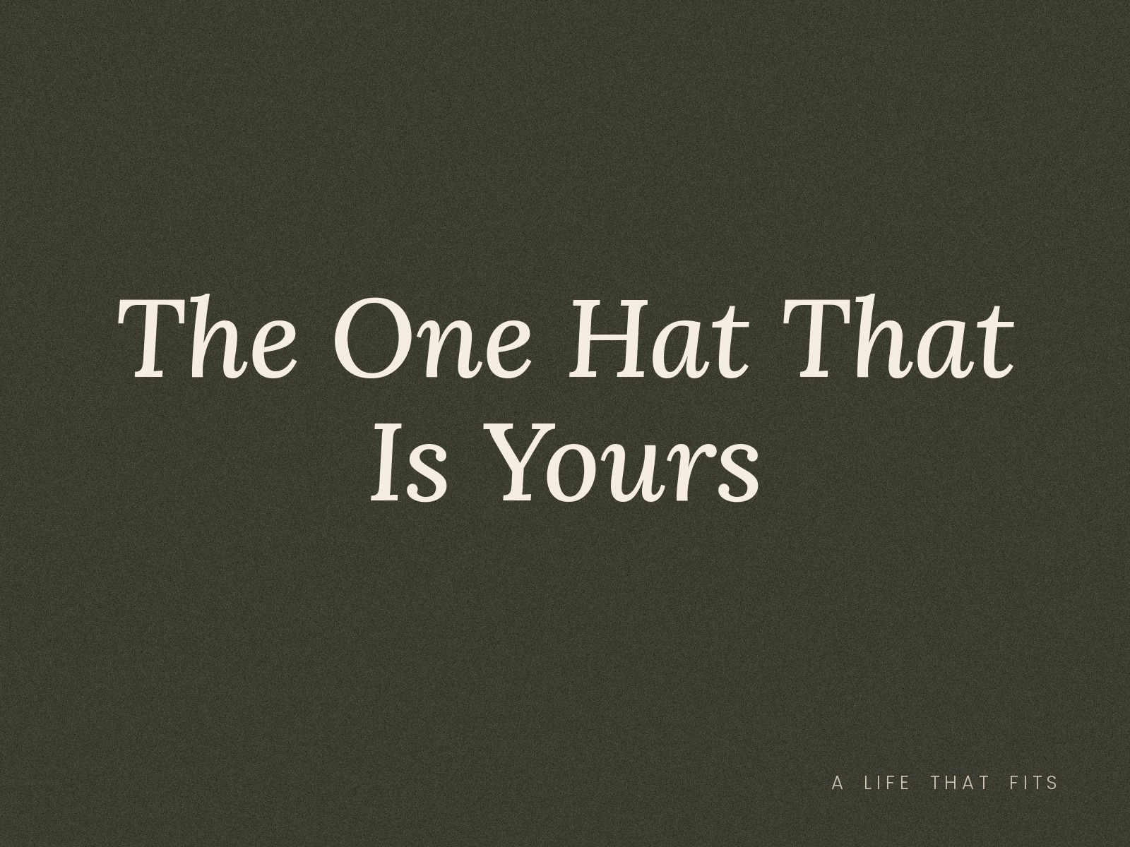 The One Hat That Is Yours