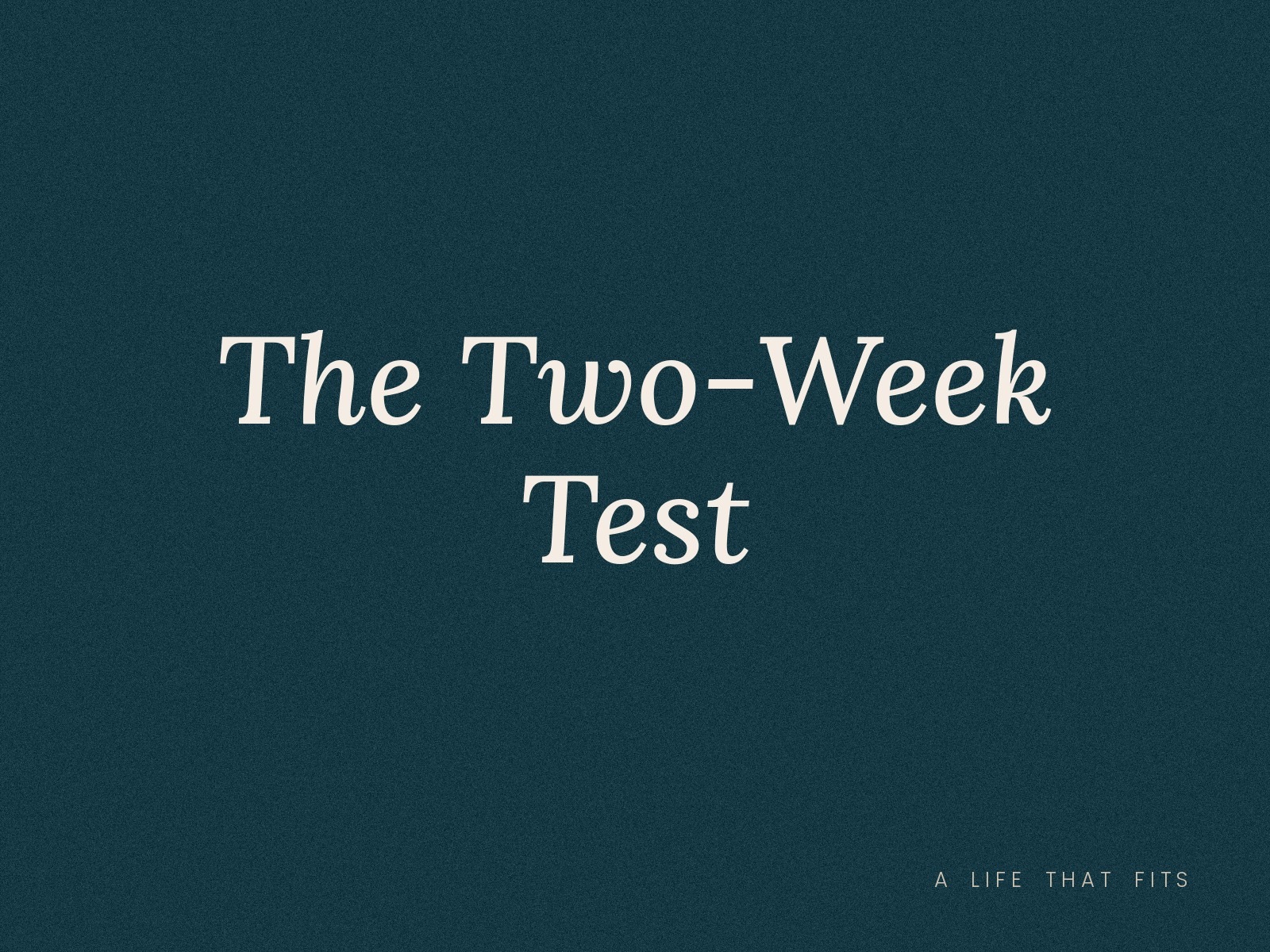The Two-Week Test