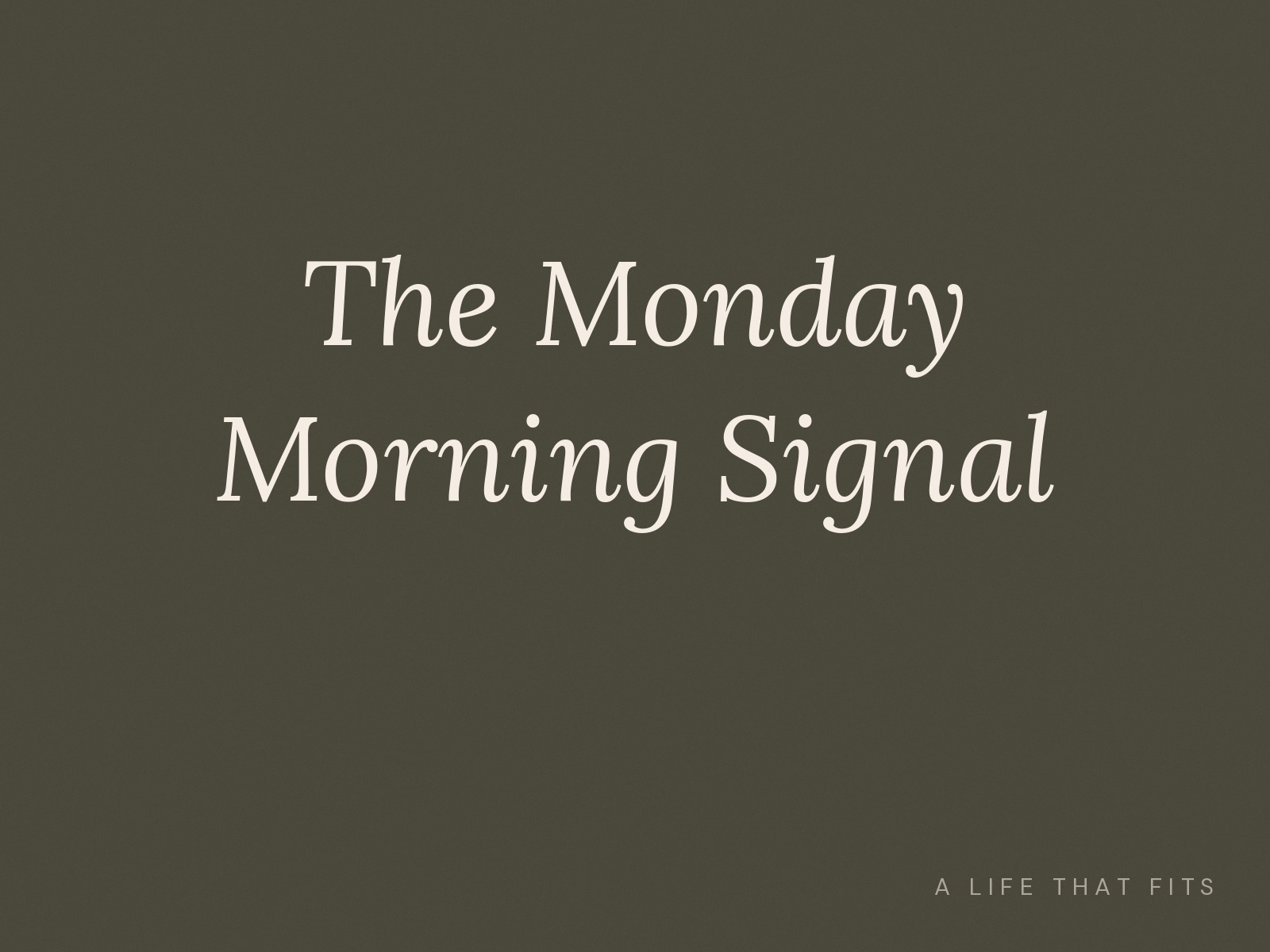 The Monday Morning Signal
