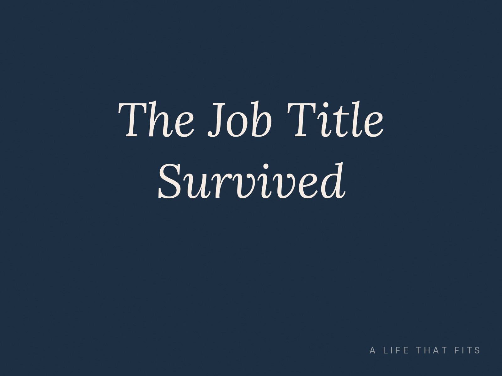 The Job Title Survived