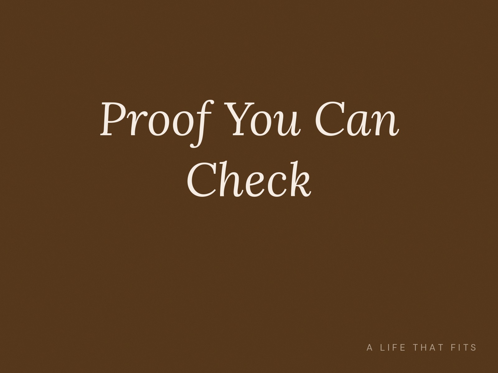 Proof You Can Check