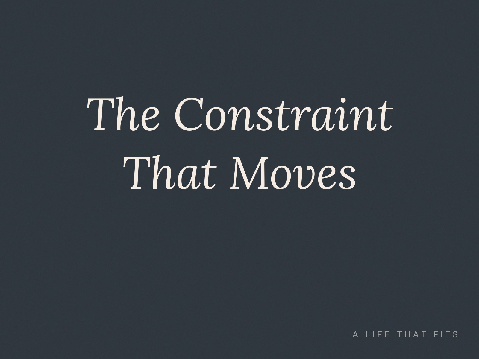 The Constraint That Moves
