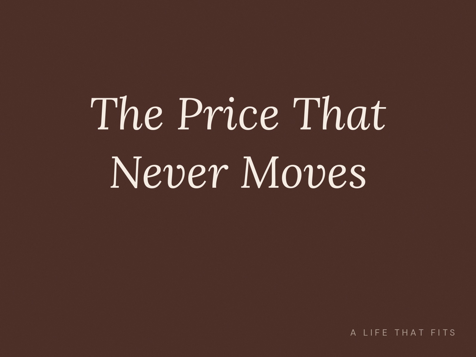The Price That Never Moves