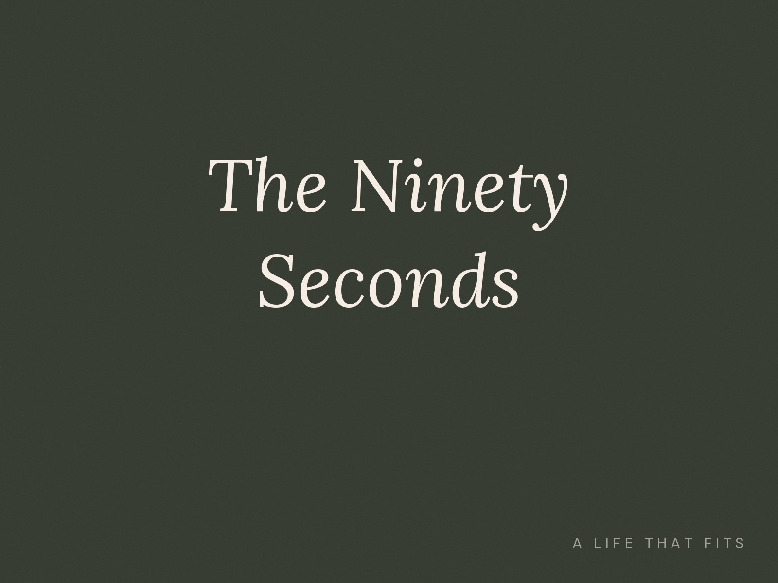 The Ninety Seconds
