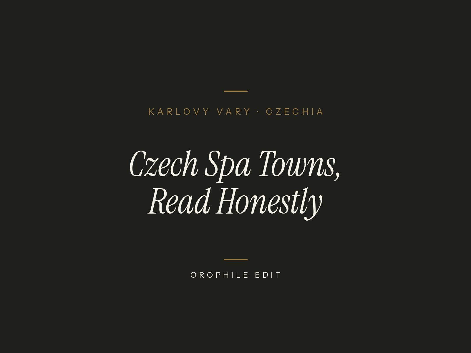 Czech Spa Towns, Read Honestly — Orophile Edit cover card, title on a plain dark field.