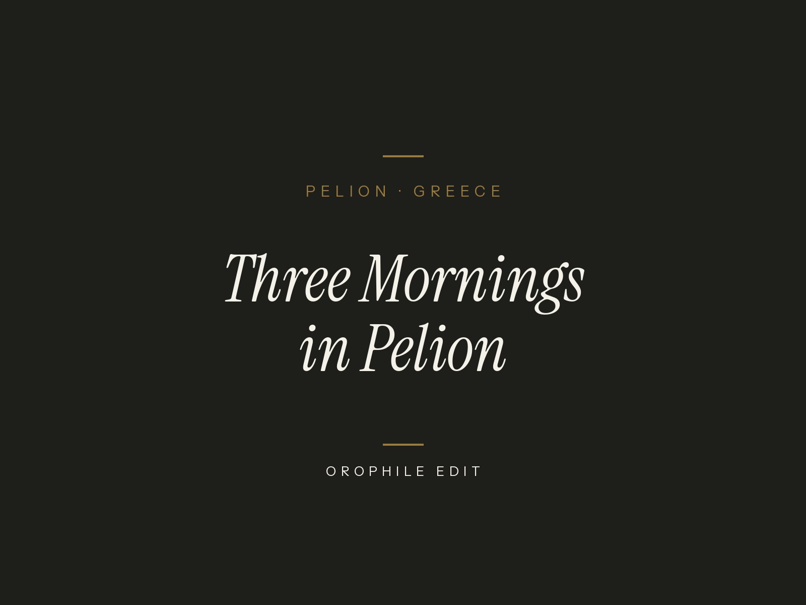 Three Mornings in Pelion — Orophile Edit cover card, title on a plain dark field.