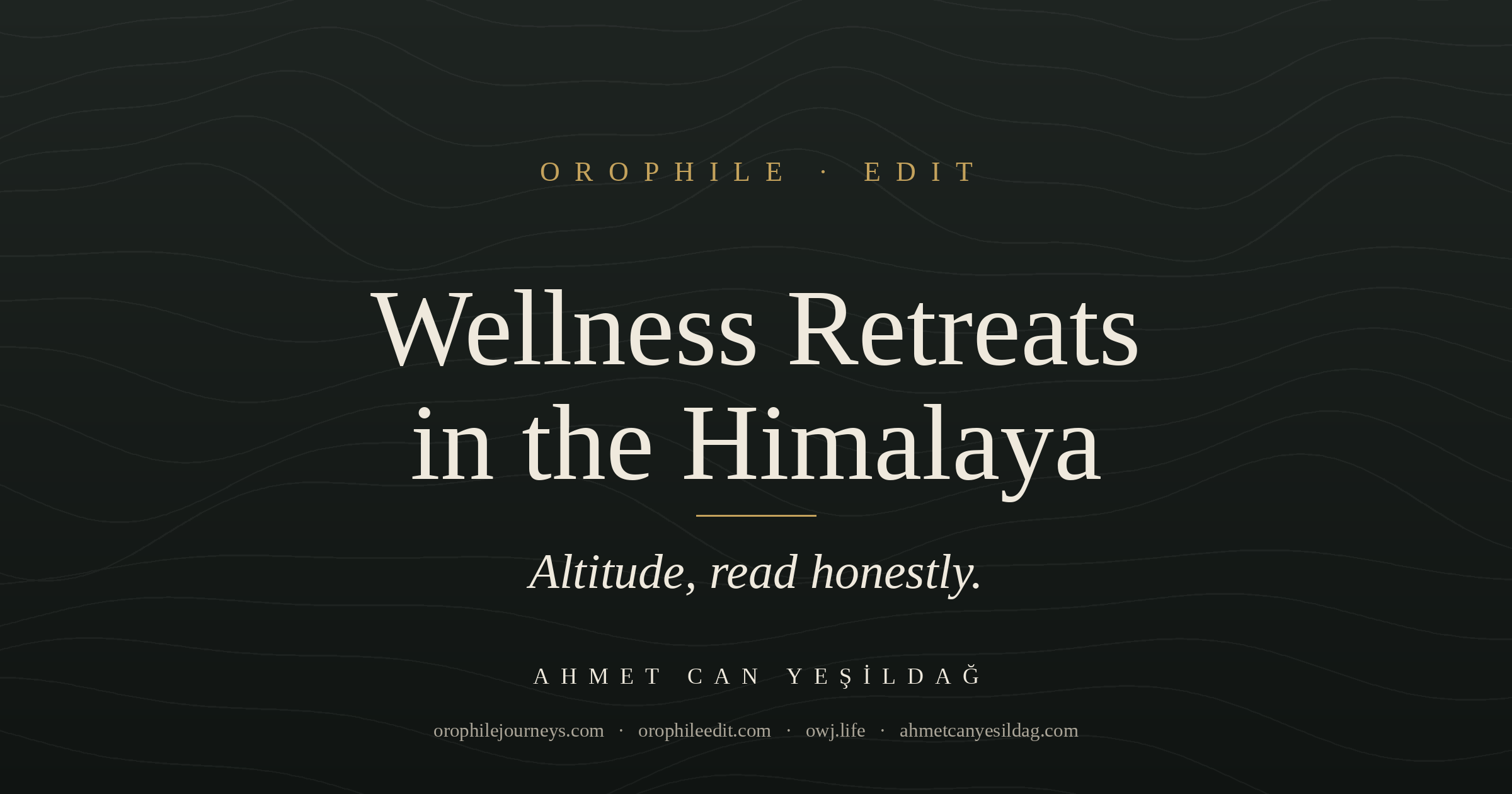 Orophile Edit — Wellness Retreats in the Himalaya: Altitude, Read Honestly