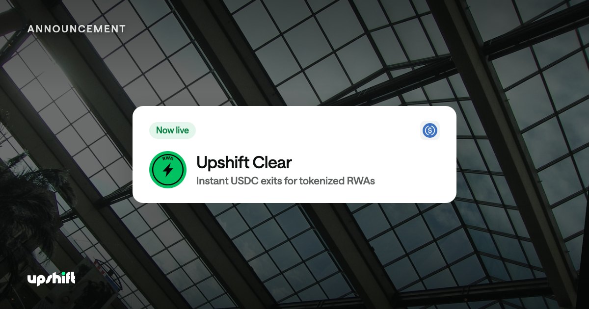 Upshift Clear brings instant redemptions to tokenized RWAs