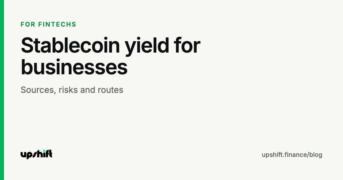 Stablecoin yield for businesses: sources, risks and routes