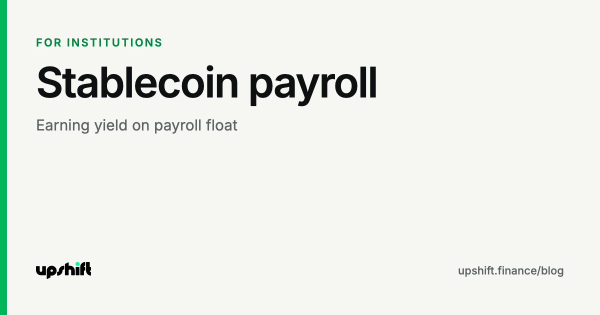 Stablecoin payroll: earning yield on payroll float
