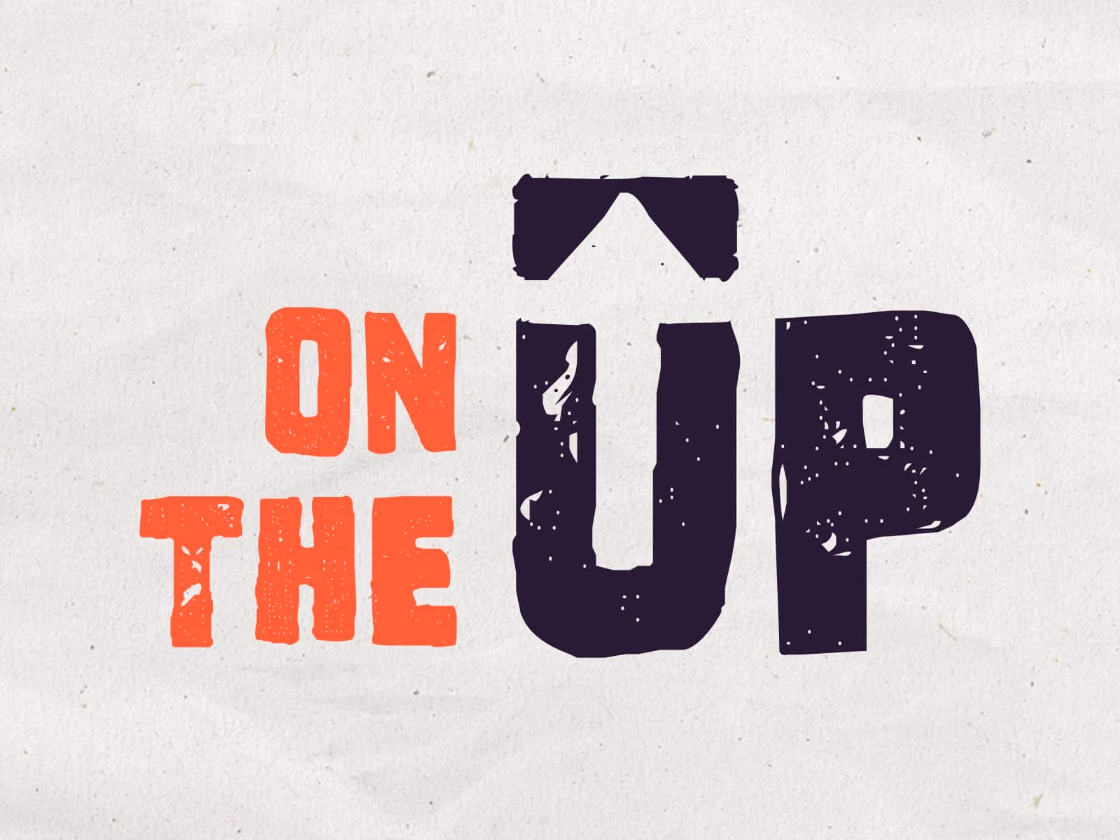 Text reading 'ON THE UP' with an arrow incorporated in the letter U pointing upwards.