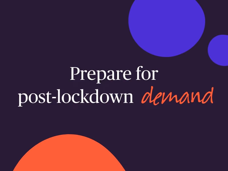 Text reading 'Prepare for post-lockdown demand' on a dark background with red and blue circles.