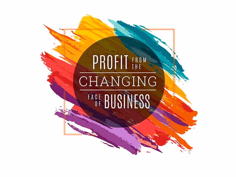 Colorful paint strokes behind text saying 'Profit from the changing face of business.'