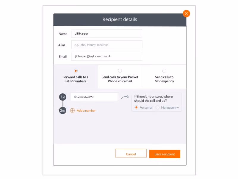 User interface window titled 'Recipient details' showing fields for entering Name with 'Jill Harper', Alias, and Email filled as jillharper@taylorsarch.co.uk. There are three call forwarding options: forwarding calls to a list of numbers, sending calls to Pocket Phone voicemail, or sending calls to Moneypenny. The first forwarding number 01234 567890 is entered, with an option to add a second number. Below, there is a choice to direct unanswered calls to Voicemail or Moneypenny, with Voicemail selected. Buttons to Cancel or Save recipient appear at the bottom.