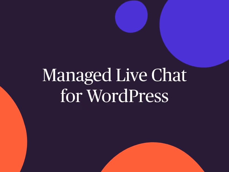 Text saying Managed Live Chat for WordPress on a dark background with red and purple abstract circles.