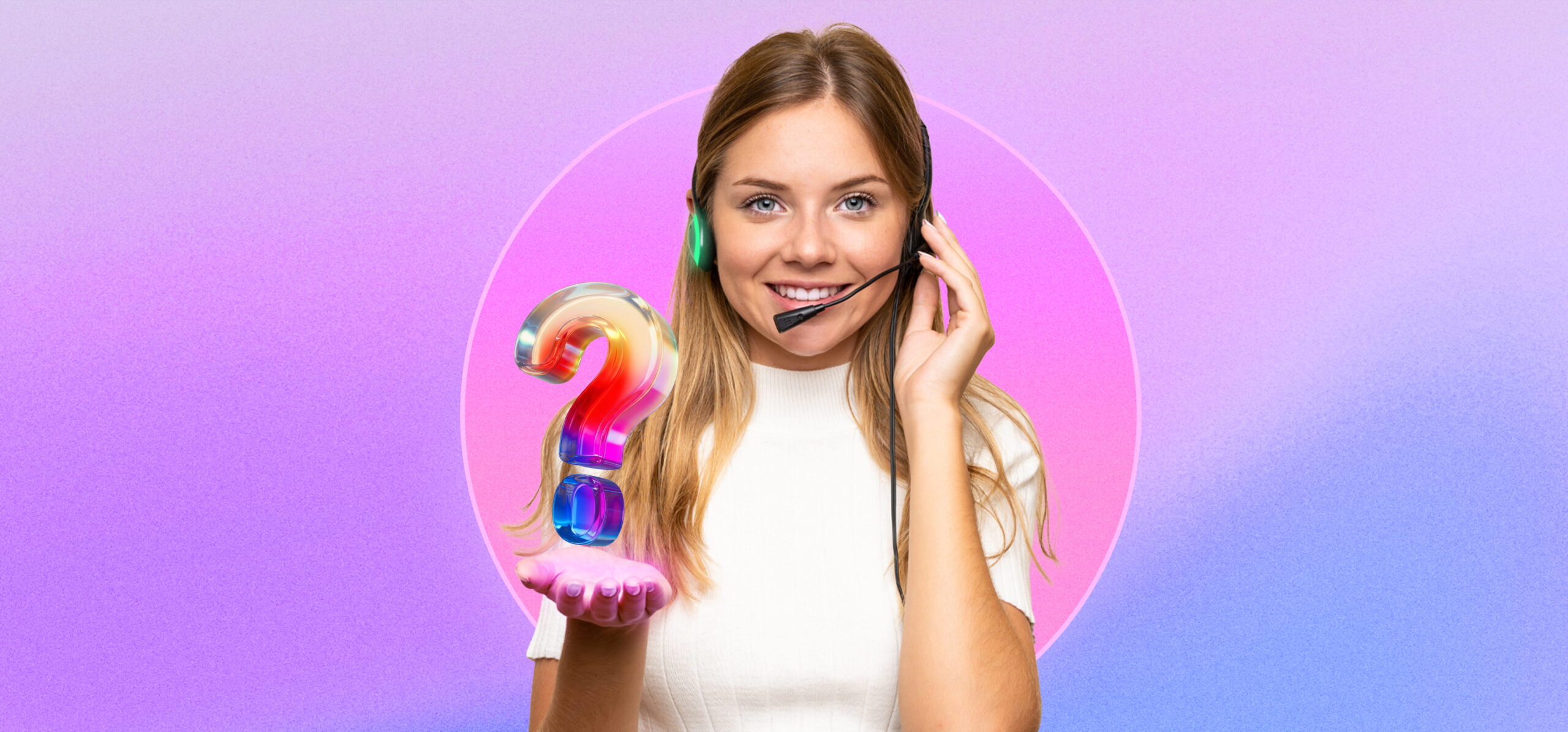 Smiling woman wearing a headset and white top, holding a colourful 3D question mark in her palm against a purple and pink gradient background.