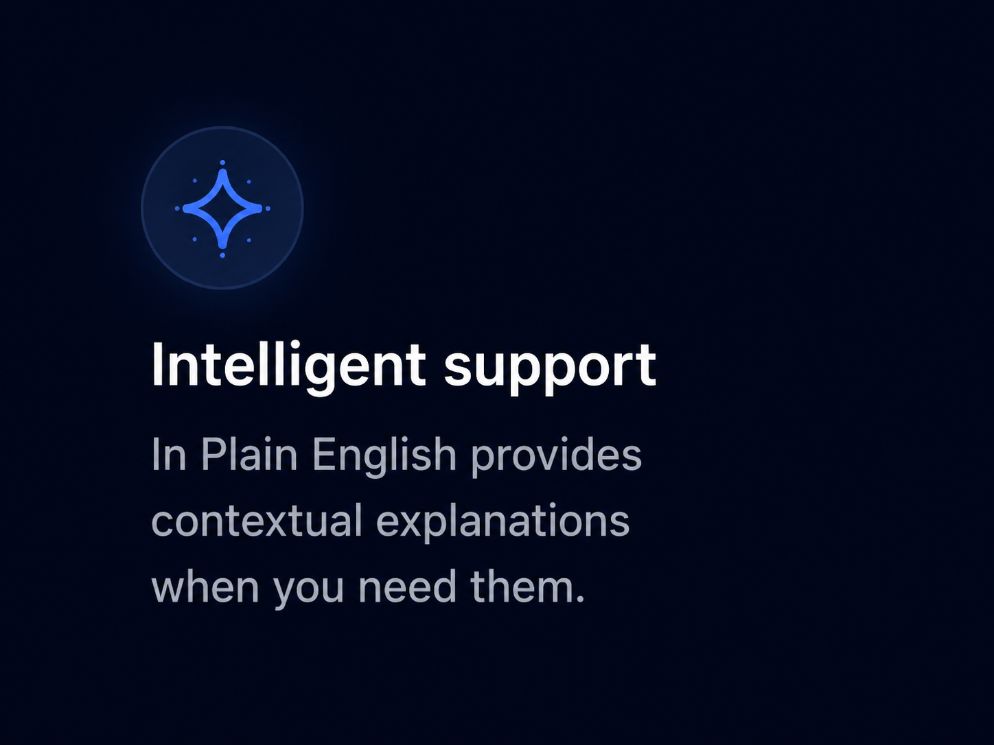 Icon of a shining star with text: Intelligent support provides contextual explanations when needed.