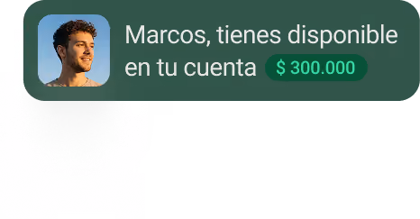 Retrato de un hombre joven sonriente junto al texto que dice 'Marcos, tenés disponible + $420.000' en un fondo verde.