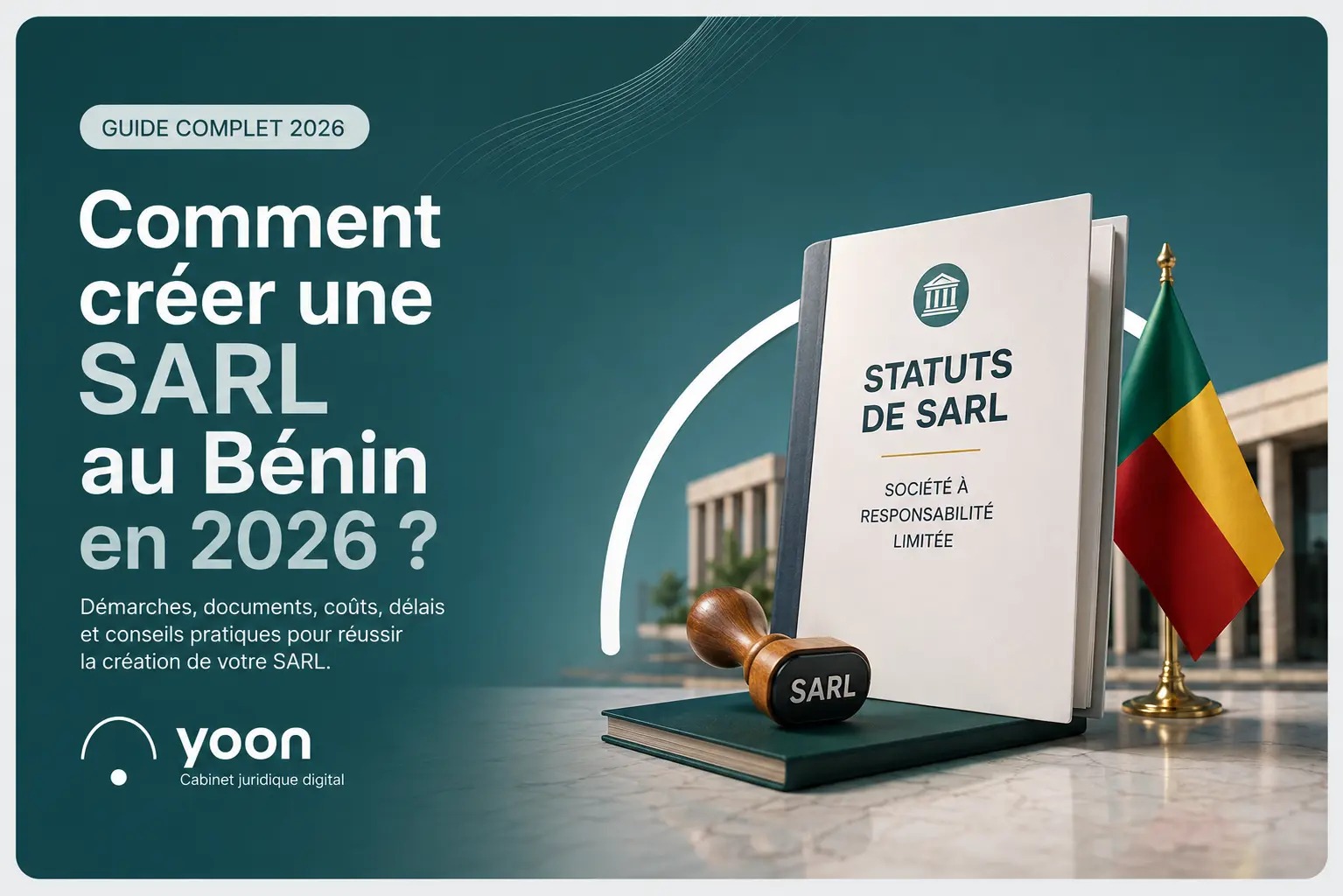 Illustration d’un guide complet 2026 sur la création d’une SARL au Bénin, avec des statuts de SARL, un tampon juridique et le drapeau béninois.
