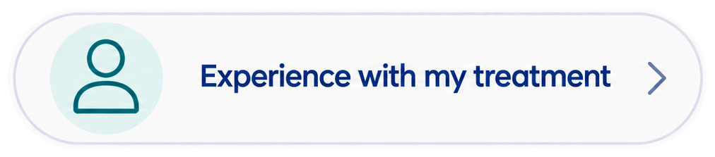 Button with a user icon and text reading Experience with my treatment followed by a right arrow.